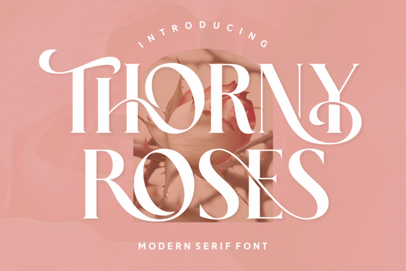 Thorny Roses: Elegant Serif Typography, Refined
